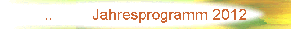 ..         Jahresprogramm 2012