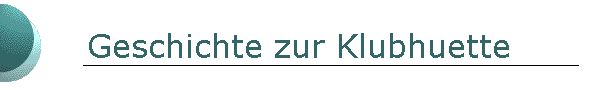 Geschichte zur Klubhuette