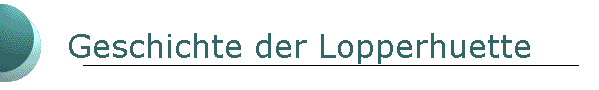 Geschichte der Lopperhuette