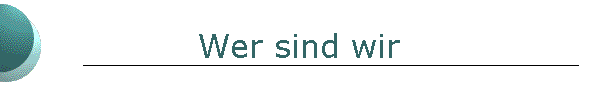 Wer sind wir
