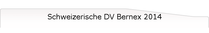 Schweizerische DV Bernex 2014