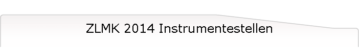 ZLMK 2014 Instrumentestellen