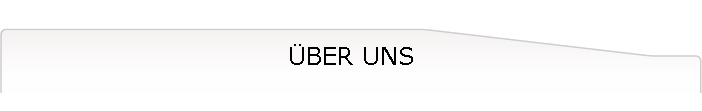 ÜBER UNS