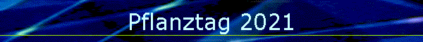 Pflanztag 2021