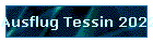 Ausflug Tessin 2022