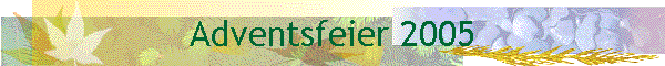 Adventsfeier 2005