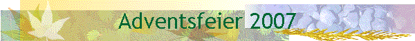 Adventsfeier 2007