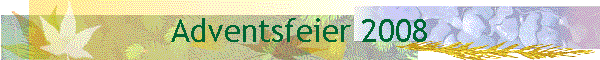 Adventsfeier 2008