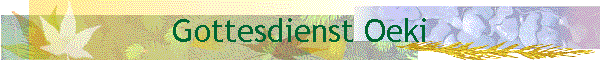 Gottesdienst Oeki