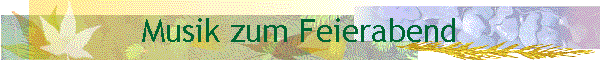 Musik zum Feierabend