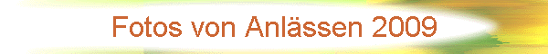 Fotos von Anl�ssen 2009