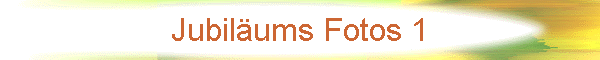 Jubil�ums Fotos 1