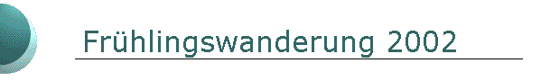 Fr�hlingswanderung 2002