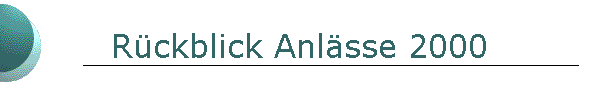 Rckblick Anlsse 2000