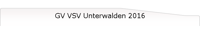 GV VSV Unterwalden 2016