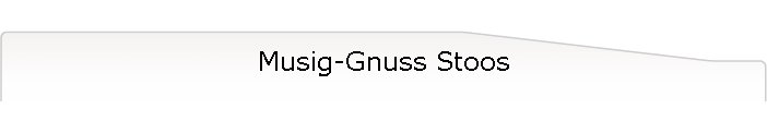 Musig-Gnuss Stoos