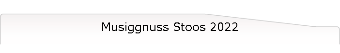 Musiggnuss Stoos 2022