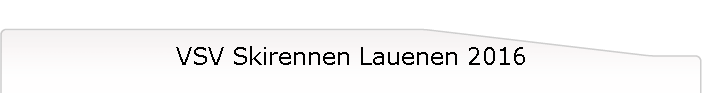 VSV Skirennen Lauenen 2016