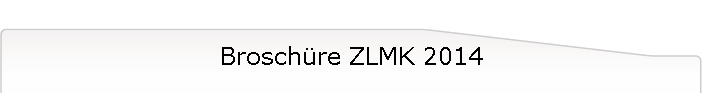 Broschüre ZLMK 2014
